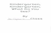 Kindergartem, Kindergarten, What do you see? with Ms. Taylor's Class
