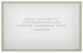 How I Learned to Stop Worrying and Love the Document Store