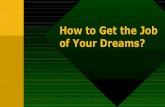 How to Get the Job of Your Dreams?