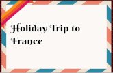 Holiday Trip to France