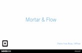 Mortar & Flow - MCE 2015