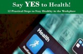 Say YES to Health : 12 Practical Steps to Stay Healthy in the Workplace