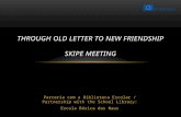 Through old letter to new friendship - Skipe meeting