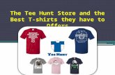 The Tee Hunt Store and the Best T-shirts they have to Offers
