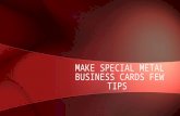 Make special metal business cards few tips
