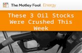 These 3 Oil Stocks Were Crushed This Week