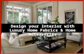 Design your Interior with Luxury Home Fabrics & Home Accessories
