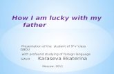 How I am lucky with my father