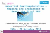 Sarah Naylor - Superfast Northamptonshire: Mapping & Engagement to Reach the Final 10%