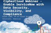 Webinar: Enable ServiceNow with Data Security, Visibility, and Compliance