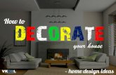 How To Decorate Your House – Home Design Ideas