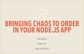 Bringing choas to order in your node.js app