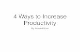 Adam Kidan - 4 Ways to Increase Productivity