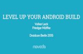 Level Up Your Android Build -Droidcon Berlin 2015