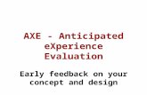 AXE Anticipated eXperience Evaluation - Early feedback on your concept and design