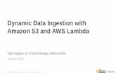 AWS June Webinar Series - Best Practices: Dynamic Data Ingestion with S3 and Lambda