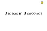 8 ideas in 8 seconds