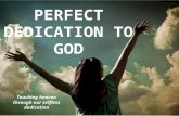 Perfect dedication to god