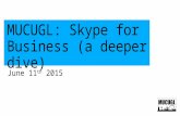MUCUGL June 2015 - Skype for Business, a deeper dive