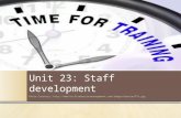 Unit 23   staff development