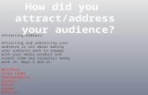 Attract and adress audience question 5