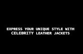 Express your unique style with celebrity leather jackets