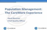 Opening Keynote “Population Management: The CareMore Experience" David Ramirez, MD, Chief Quality Officer, CareMore Health Plan