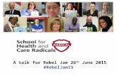 The School for Health & Care Radicals: a talk for #RebelJam15
