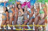 Your chance to perform with professional samba dancers
