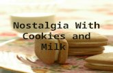 Nostalgia with cookies and milk