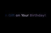 A gift on your bday
