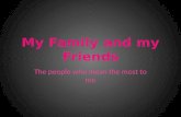 C:\Fakepath\My Family And My Friends Powerpoint