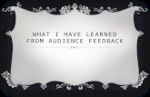 What i have learned from audience feedback