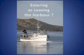 Entering or Leaving the Harbour?