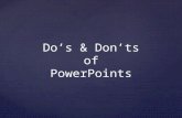 Do's adn Don'ts of PowerPoints