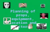 props, equipment, location and actors