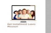 Installment Loans Missouri-  Repay the Advances in Small Installments