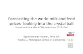 Forecasting the world milk and feed prices- looking into the crystal ball150610 country presentation1 norway_bjoern
