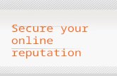 Secure your online reputation