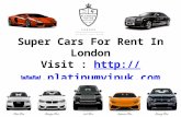 Super Cars For Rent In LondonVisit : http://www.platinumvipuk.com