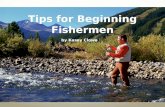 Tips for beginning fishermen, by kasey clowe