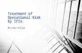 Mujtaba Khalid - Treatment of Operational Risk by IFIs