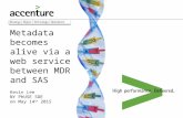 Metadata becomes alive via a web service between MDR and SAS