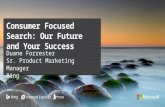 2015 MnSearch Summit - Duane Forrester - Consumer Focused Search: Our Future And Your Success
