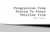 Progression from prelim to final thriller film