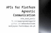 APIs for platform agnostic communication