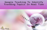 Google Tracking To Identify Trending Topics In Real Time