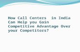 How Call Centers  in India Can Help you Gain Competitive Advantage Over your Competitors?