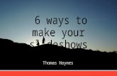 6 ways to make your slideshows suck less