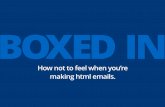 HTML Email: How not to feel 'boxed in'